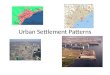 Urban Settlement Patterns. Why Urban settlement? Prior to agricultural revolution, every individual was required to find enough food to survive. Agricultural