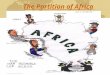 The Partition of Africa. Europe in Africa Africa in the Early 1800s Africa is three times the size of Europe. People in Africa speak hundreds of languages