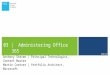 03 | Administering Office 365 Anthony Steven | Principal Technologist, Content Master Martin Coetzer | Portfolio Architect, Microsoft