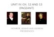 UNIT IV: CH. 12 AND 13 (PAGEANT) MONROE, ADAMS AND JACKSON PRESIDENCIES