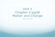 Unit 1 Chapter 2-pg38 Matter and Change Chemistry 334