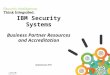 © 2014 IBM Corporation IBM Security Systems Business Partner Resources and Accreditation Updated June 2015