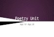Poetry Unit Sept. 16 - Sept. 26. Student Objectives for Unit - SWBAT interpret meaning in poetry. - SWBAT support an interpretation of a poem with evidence