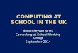 Simon Peyton Jones Computing at School Working Group September 2014