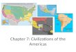 Chapter 7: Civilizations of the Americas. Section 1: Civilizations of Middle America Geography: The Americas – 30,000 years ago, small family groups of
