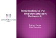 Presentation to the Wealden Strategic Partnership Graham Marley Chief Executive