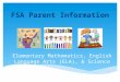 FSA Parent Information Elementary Mathematics, English Language Arts (ELA), & Science