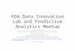 FDA Data Innovation Lab and Predictive Analytics Meetup Dr. Brand Niemann Director and Senior Data Scientist/Data Journalist Semantic Community