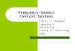 Frequency-Domain Control Systems Eng R. L. Nkumbwa Copperbelt University School of Technology 2010