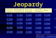 Jeopardy Ratios/Propo rtions Midsegment Proportionality Similar Polygons Similar Triangles Misc. $100 $200 $300 $400 $500 $100 $200 $300 $400 $500 Final