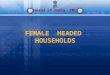 Census of India 2011 Our Census, Our Future FEMALE HEADED HOUSEHOLDS