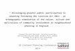 “ Encouraging greater public participation in planning following the Localism Act 2011 – an ethnographic examination of the values, culture and motivations