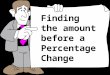 © T Madas Finding the amount before a Percentage Change