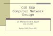CSE 550 Computer Network Design Dr. Mohammed H. Sqalli COE, KFUPM Spring 2007 (Term 062)
