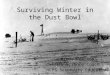 Surviving Winter in the Dust Bowl Mindy Pearson OTG Science Coach HCPS Secondary Education