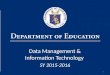 1 Data Management & Information Technology SY 2015-2016