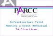 1 Infrastructure Trial Running a Dress Rehearsal TA Directions