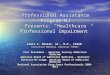 Professional Assistance Program-NJ Presents: “ Healthcare Professional Impairment ” Louis E. Baxter, Sr., M.D., FASAM Executive Medical Director PAPNJ