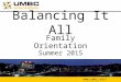 Balancing It All Family Orientation Summer 2015 