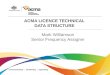 ACMA LICENCE TECHNICAL DATA STRUCTURE Mark Williamson Senior Frequency Assigner