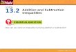 LESSON How can you solve an inequality involving addition or subtraction? Addition and Subtraction Inequalities 13.2