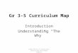 Gr 3-5 Curriculum Map Introduction Understanding “The Why” LAUSD Office of Curriculum, Instruction and School Support
