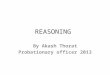 REASONING By Akash Thorat Probationary officer 2013