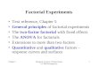 Chapter 5Design & Analysis of Experiments 7E 2009 Montgomery 1 Factorial Experiments Text reference, Chapter 5 General principles of factorial experiments
