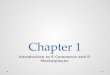 Chapter 1 Introduction to E-Commerce and E- Marketplaces