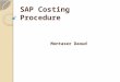 SAP Costing Procedure Montaser Daoud. SAP System application and product data processing (SAP) it was founded in Germany 1975 SAP software help organizations