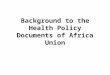 Background to the Health Policy Documents of Africa Union