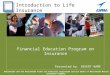 Introduction to Life Insurance Presented by: INSERT NAME Financial Education Program on Insurance Nationwide and the Nationwide Frame are federally registered