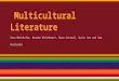 Multicultural Literature Sara Meinhofer, Brooke Whiteheart, Dora Cottrol, Suvin Lee and Sam Auslender