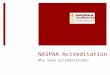 NASPAA Accreditation Why seek accreditation?. To improve the program Contributions to advancing knowledge and practice