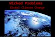 Copyright © 2009 Benjamin Cummings is an imprint of Pearson Global Climate Change Wicked Problems