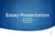 Essay Presentation Maxz Ho (14) Wayne Koh (25) Guang Yu (7)