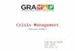Crisis Management “Are you ready?” A GRA webcast speaker Stan Stout Stan Stout & Associates, LLC