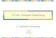 15-744: Computer Networking L-7 Software Forwarding
