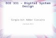 ECE 331 – Digital System Design Single-bit Adder Circuits (Lecture #11)