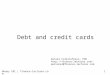 Money 101 | finance-lectures.com1 Debt and credit cards Daniel Folkinshteyn, PhD  personal@finance-lectures.com