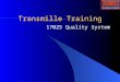 Transmille Training 17025 Quality System. Overview: Quality Systems For an organisation to be accredited it must be seen and be proven by independent