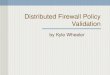 Distributed Firewall Policy Validation by Kyle Wheeler