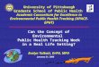 1 University of Pittsburgh Graduate School of Public Health Academic Consortium for Excellence in Environmental Public Health Tracking (UPACE- EPHT) Can