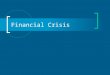 Financial Crisis. An overview of the crisis This crisis is called: Mortgage subprime crisis or Liquidity crisis It started in July 2007 in the US