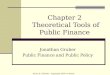 Chapter 2 Theoretical Tools of Public Finance Jonathan Gruber Public Finance and Public Policy Aaron S. Yelowitz - Copyright 2005 © Worth Publishers