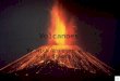 Volcanoes By Nick Krueger and Kyle Sowatsky Mt. Saint Helens Mt. Saint Helens was one of the worst eruptions in history! Before the eruption