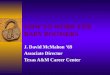 HOW TO WORK FOR BABY BOOMERS J. David McMahon ’69 Associate Director Texas A&M Career Center