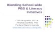Blending School-wide PBS & Literacy Initiatives Chris Borgmeier, PhD & Amanda Sanford, PhD Portland State University cborgmei