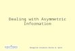 Managerial Economics-Charles W. Upton Dealing with Asymmetric Information
