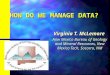 HOW DO WE MANAGE DATA? Virginia T. McLemore New Mexico Bureau of Geology and Mineral Resources, New Mexico Tech, Socorro, NM